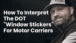 How To Interpret The DOT "Window Stickers" For Motor Carriers