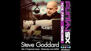 Steve Goddard - Tech & Progressive House every other Wednesday from 6:30PM on FunkySX