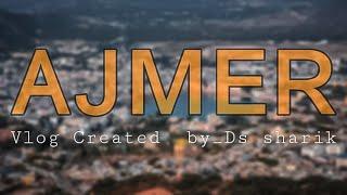 AJMER — vlog by DS Sharik // OnMyLeVeL // adventure lover