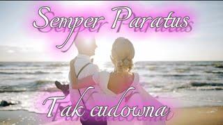 Semper Paratus - Tak cudowna