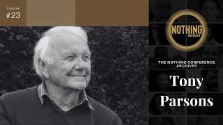 Tony Parsons | Nothing Conference Nonduality Archive #23