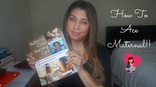 How To Get An A in Maternal Newborn Women's Health | Tips & Tricks!!