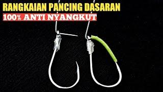 Cara membuat rangkaian pancing dasaran anti nyangkut