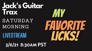 Jack's Guitar Trax Live - MY FAVORITE LICKS guitar lesson 03/06/21