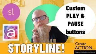 Create Custom video controls (PLAY / PAUSE) in Storyline 3 & 360