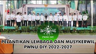 PELANTIKAN LEMBAGA DAN MUSYKERWIL PWNU DIY 2022-2027 | NAHNU TV