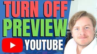 How to Turn off YouTube Thumbnail Preview 2020