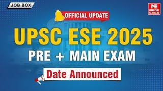 Important Update | UPSC ESE 2025 Prelims and Main Exam Date Announced | MADE EASY