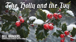 Bell Bringers - The Holly and the Ivy with Lyrics | Christmas Carol