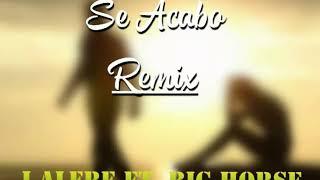 Se Acabo (Remix) - J Alfre Ft Big Horse (Prod. EMGI Music)