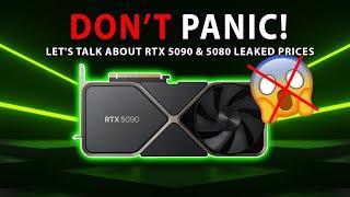 DON'T PANIC! Let's Talk About RTX 5090 & 5080 Leaked Prices