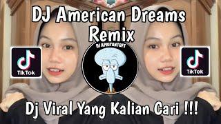 DJ AMERICAN DREAMS VIRAL TIKTOK TERBARU 2025 YANG KALIAN CARI !