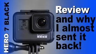 GoPro Hero 7 Black Hypersmooth Review - Tutorial - Why I almost sent it back! 4k