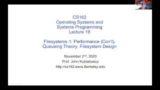 CS162 Lecture 19: Filesystems 1: Performance (Con't), Queueing Theory, Filesystem Design