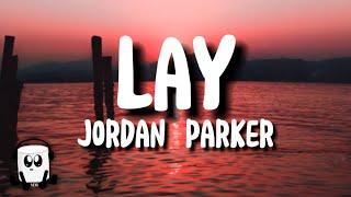 Jordan Parker - Lay (lyrics)