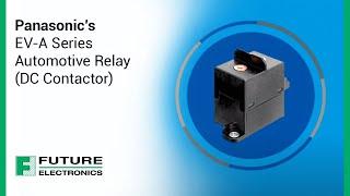 Panasonic’s EV-A Series Automotive Relay (DC Contactor)