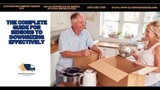 The Complete Guide for Seniors to Downsizing Effectively | Elite Moving Company Queens NYC