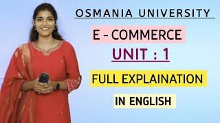 E-COMMERCE || UNIT : 1 || EXPLAINATION VIDEO|| O.U || SEMESTER - 5 ||  PASS‎ || @shivanipallela 