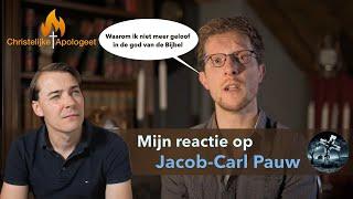 Mijn reactie op Jacob-Carl Pauw's video "Mijn Reis van Christen naar Agnost"