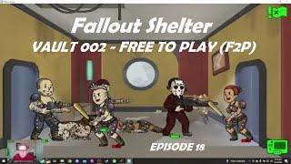 FALLOUT SHELTER - VAULT 002 - FREE TO PLAY (F2P) - EPISODE 18