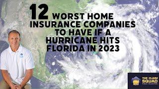 12 Worst Home Insurance companies to have if a Hurricane hits Florida in 2023