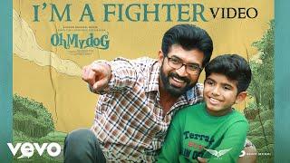 Oh My Dog - I'm A Fighter Video | Arun Vijay, Arnav Vijay | Nivas K Prasanna