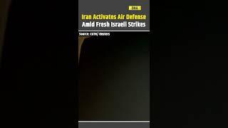 Israel Iran War: Iran Deploys Air Defense Systems To Counter Fresh Israeli Strikes