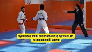 Siyah kuşak sahibi doktor baba ile tıp öğrencisi kızı, karate hakemliği yapıyor