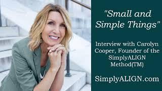 Episode 10: Spirit-Led Life Podcast - Small and Simple Things with Carolyn Cooper, SimplyALIGN