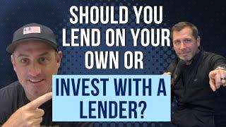 Should you lend on your own or invest with a lender? #realestate #realestateinvesting #podcast