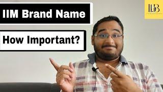 How important is the IIM Brand Name? | IIM Brand Name Value | IIM MBA Alumni Network