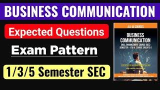 Business Communication Important Questions & Exam Pattern SEC 1/3/5 Semester DU SOL Ncweb