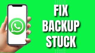 How To Fix WhatsApp Backup Stuck Android (2023)