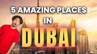 5 Best Places to Visit in DUBAI | DUBAI Travel Guide 2023