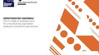 The Advanced Services Group - Servitization Visioning Mini-Guide