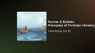 Farmer & Builder: Principles of Christian Ministry -  Prof Sen Sendjaya