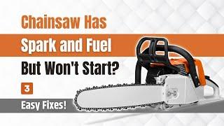 Troubleshooting Guide: Chainsaw Has Spark and Fuel but Won't Start? Try These 3 Fixes!