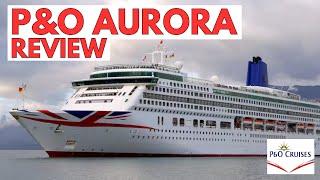 Our P&O Aurora FULL REVIEW - Would We Sail Again?