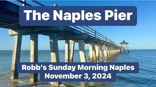 Robb’s Sunday Morning Naples Pier Update | Naples, Florida | November 3, 2024