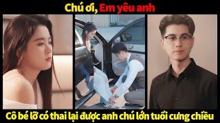 Chú ơi, Em Yêu Anh 3 (full) Chủ tịch cưng chiều cô vợ nhỏ như kho báu | chú ấy chiều chuộng tôi full