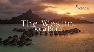 Westin Bora Bora: The Newest Luxury Resort