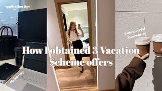 How I obtained 3 Vacation Scheme offers | Application tips, Commercial Awareness, My Journey