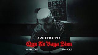 CALLEJERO FINO -  QUE TE VAYA BIEN 