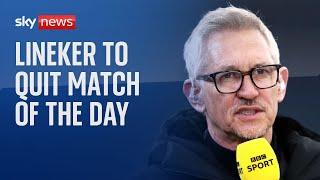 Gary Lineker to leave BBC's Match Of The Day