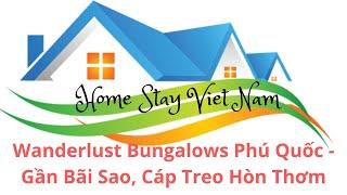 [Homestay Việt Nam] - Wanderlust Bungalows Phú Quốc - Gần Bãi Sao, Cáp Treo Hòn Thơm