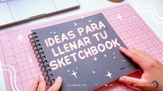 7 Maneras de Llenar tu SKETCHBOOK