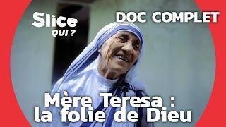 Mère Teresa : La réalité des missionnaires de la charité | SLICE Qui ? | DOCUMENTAIRE COMPLET