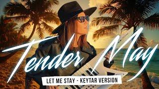 Let Me Stay. Keytar Version - Tender May (Music Video).