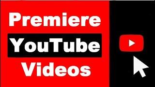 How to Premiere Video on YouTube (UPDATED)