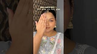 Soft v/s glam makeup ( Diwali series )